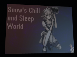 Snow's Chill and Sleep World