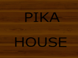 PikaHouse v1․02