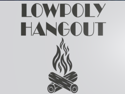 LowPoly Hangout