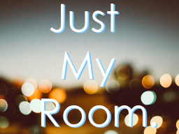 Just My Room
