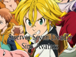 ＄werve's Seven Deadly Sins Avatarsǃ