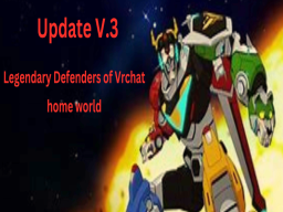 Legendary Defenders Of Vrchat （home world）