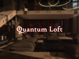 Quantum Loft
