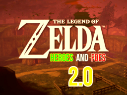 The Legend of Zelda˸ Heroes and Foes 2․0