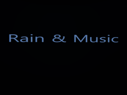 Rain ＆ Music