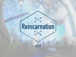 Reincarnation v1․0