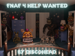 FNaF 4 Help Wanted PVP