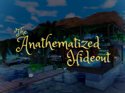 The Anathematized Hideout