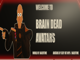 Brain dead avatar's