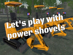 Let's play with power shovels