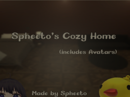 Spheeto's Cozy Home （With Avatars）