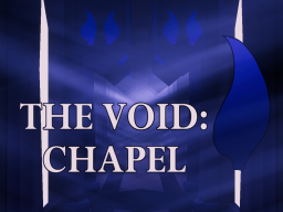 The Void˸ Chapel