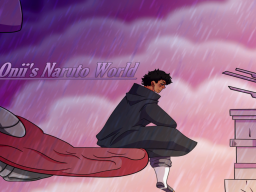 Onii's Naruto Avatar World （W․I․P）