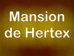 Mansion de Hertex （Beta）