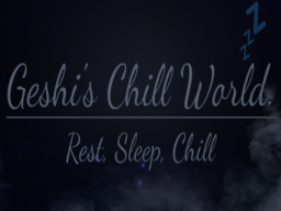 Geshi's Chill Space․