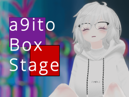 a9ito's Box Stage