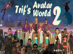 Trif's Avatar World 2