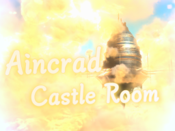 Aincrad - Castle Room ［SAO］