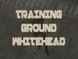 Training Ground Whitehead ［Original］