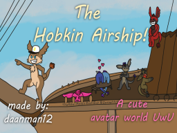 The Hobkin Airship UwU