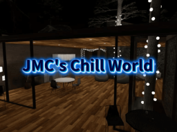 JMC's Chill World