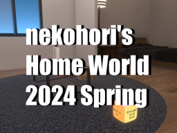 nekohori's Home World 2024 Spring