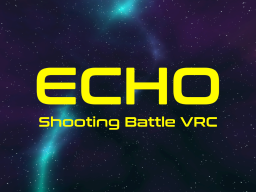 ECHO - ShootingBattleVRC