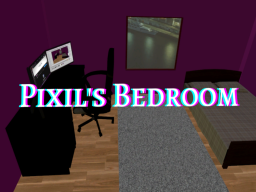 Pixil's Bedroom