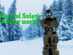 Visceral Solar's Avatar world