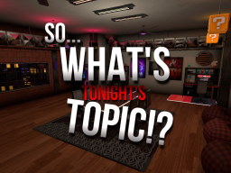 ｜ So․․․ What's Tonights Topic․․․ ｜