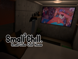 Small Cube Chill․