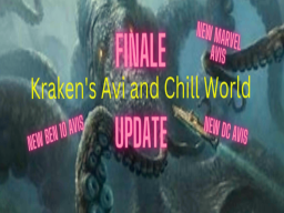 Kraken's Avi and Chill World （Final Update） Improvments and added back avatars