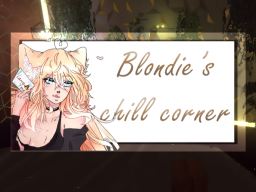 Blondie's Chill Corner ＋ Avatars