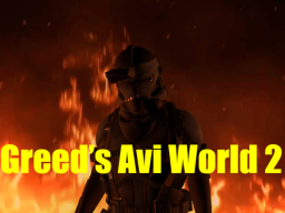 Greed's Avi World 2