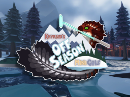 Khyaber's Off-Season Mini Golf
