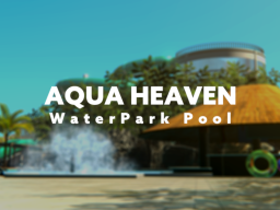 AQUA HEAVEN - Waterpark Pool