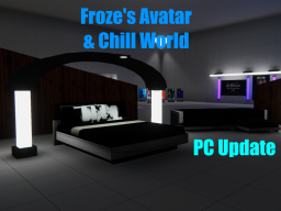 Froze's Avatar ＆ Chill World