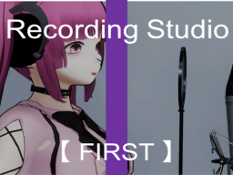 Recording Studio【FIRST】