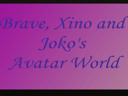 Brave‚ Xino and Joko's Avatar world