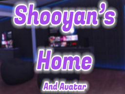 Shooyan's Home