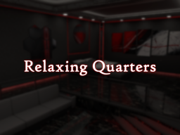 Relaxing Quarters
