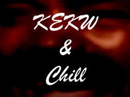KEKW ＆ Chill