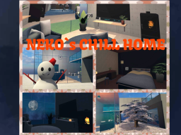 Neko`s Chill Home