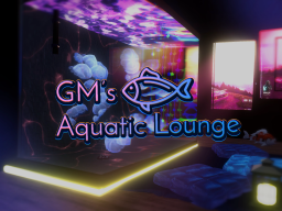 Gm's Aquatic Lounge