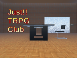 Justǃǃ TRPG Club-WIP