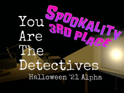 You Are the Detectives ＃1 （Spookality Alpha）
