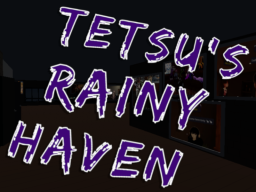 Tetsu's Rainy Haven
