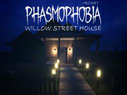 Phasmophobia ｜ Willow Street House