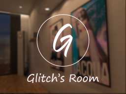 Glitch's Room