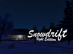 Snowdrift Night Edition